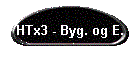 HTx3 - Byg. og E.